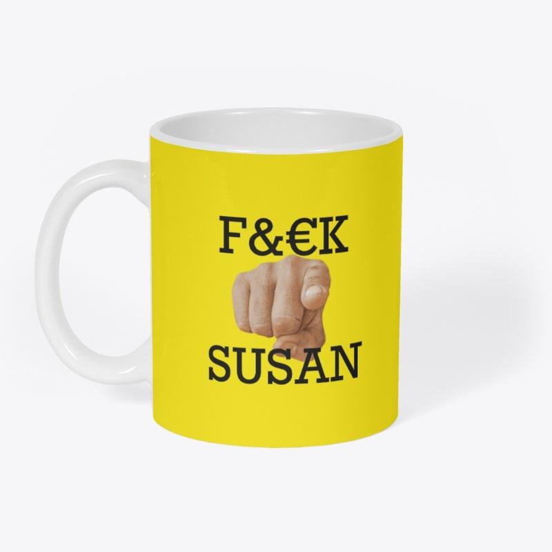 F#$K you Susan mug